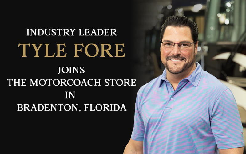 INDUSTRY LEADER TYLE FORE JOINS THE MOTORCOACH STORE